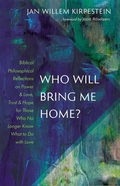 who will Bring me home book Jan Willem kirpestein